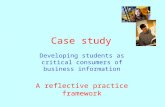 Case study Developing students as critical consumers of business information A reflective practice framework.