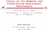 Status of the Modular and Field- Period Replacement Maintenance Presented by X.R. Wang Contributors: S. Malang, A.R. Raffray and L. El-Guebaly ARIES Meeting.