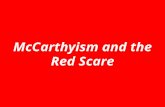 McCarthyism and the Red Scare. Nothing new A. Mitchell Palmer Mass Hysteria –Terrorist attacks (Wall St.) –Deportations.
