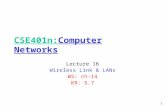 1 CSE401n:Computer Networks Lecture 16 Wireless Link & LANs WS: ch-14 KR: 5.7.