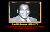 “Do you know why Bugs Bunny got his picture on a stamp and he didn't?” Paul Robeson 1898-1976.