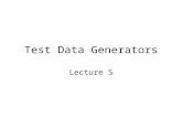 Test Data Generators Lecture 5. Why Distinguish Instructions? Functions always give the same result for the same arguments Instructions can behave differently.