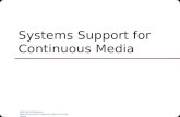 NUS.SOC.CS5248-2014 Roger Zimmermann (based on slides by Ooi Wei Tsang) Systems Support for Continuous Media.
