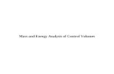 Mass and Energy Analysis of Control Volumes. 2 Conservation of Energy for Control volumes The conservation of mass and the conservation of energy principles.