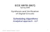 ECE 667 - Synthesis & Verification - Lecture 3 1 ECE 697B (667) Spring 2006 ECE 697B (667) Spring 2006 Synthesis and Verification of Digital Circuits Scheduling.