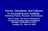 Norms, Standards, and Failures in Accounting and Auditing: Rethinking Practice, Research, and Education Shyam Sunder, Yale School of Management Current.