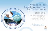 Avancées en Modélisation de la Turbulence SFEN ST 6 CFD pour conception & sureté des réacteurs, Chatou, le 29 Avril 2009 D. Laurence & F. Archambeau, MFEE.