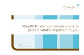 Consultum Financial Advisers Date Wealth Protection: simple steps to protect what’s important to you.