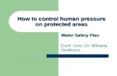 How to control human pressure on protected areas Water Safety Plan Conf. Univ. Dr. Mihaela Vasilescu.