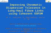 1 Improving Chromatic Dispersion Tolerance in Long-Haul Fibre Links using Coherent OOFDM M. A. Jarajreh, Z. Ghassemlooy, and W. P. Ng Optical Communications.