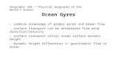 Ocean Gyres - combine knowledge of global winds and Ekman flow - surface transport can be determined from wind direction/velocity - surface transport alters.