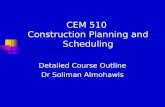 CEM 510 Construction Planning and Scheduling Detailed Course Outline Dr Soliman Almohawis.