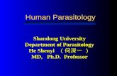 Human Parasitology Human Parasitology Shandong University Department of Parasitology He Shenyi （何深一 ） MD, Ph.D. Professor.