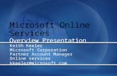 Keith Keeler Microsoft Corporation Partner Account Manager Online services kkeeler@microsoft.com.