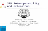 SIP interoperability and extensions Henning Schulzrinne Dept. of Computer Science Columbia University, New York NGN (Boston, MA) November 2004.