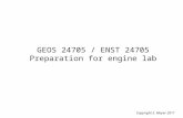 GEOS 24705 / ENST 24705 Preparation for engine lab Copyright E. Moyer 2011.