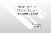 1 CMSC 838 Y Class Paper Presentation Prashant Lamba.