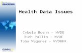 Health Data Issues Cybele Boehm – WVDE Rich Pullin – WVDE Toby Wagoner - WVDHHR.