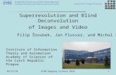 04/12/10SIAM Imaging Science 20101 Superresolution and Blind Deconvolution of Images and Video Institute of Information Theory and Automation Academy of.