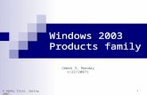 1 Windows 2003 Products family (Week 3, Monday 1/22/2007) © Abdou Illia, Spring 2007.
