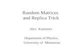 Random Matrices and Replica Trick Alex Kamenev Department of Physics, University of Minnesota.