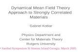 Dynamical Mean Field Theory Approach to Strongly Correlated Materials Gabriel Kotliar Physics Department and Center for Materials Theory Rutgers University.