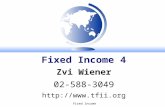 Fixed Income Zvi Wiener 02-588-3049  Fixed Income 4.