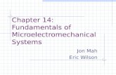 Chapter 14: Fundamentals of Microelectromechanical Systems Jon Mah Eric Wilson.