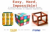 Mar. 2015Easy, Hard, Impossible!Slide 1 Easy, Hard, Impossible! A Lecture in CE Freshman Seminar Series: Puzzling Problems in Computer Engineering.