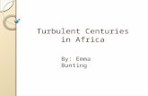 Turbulent Centuries in Africa By: Emma Bunting. Portugal Gains Footholds In West Africa, the Portuguese began building small forts and trading posts.