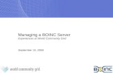 Managing a BOINC Server Experiences at World Community Grid September 10, 2008.