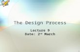 1 The Design Process Lecture 9 Date: 2 nd March. 2 Overview Life-Cycle Models in HCI 4 basic activities in HCI Requirements Design Develop/Build Evaluation.