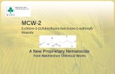 MCW-2 5-chloro-2-(3,4,4-trifluoro-but-3-ene-1-sulfonyl)- thiazole A New Proprietary Nematocide from Makhteshim Chemical Works.