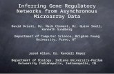 Inferring Gene Regulatory Networks from Asynchronous Microarray Data David Oviatt, Dr. Mark Clement, Dr. Quinn Snell, Kenneth Sundberg Department of Computer.