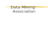 Data Mining: Association. Mining Association Rules in Large Databases zAssociation rule mining zMining single-dimensional Boolean association rules from.