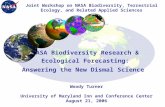 NASA Biodiversity Research & Ecological Forecasting: Answering the New Dismal Science Woody Turner University of Maryland Inn and Conference Center August.