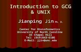 Introduction to GCG & UNIX Jianping Jin Ph. D. Center for Bioinformatics University of North Carolina At Chapel Hill Tel: (919)843-6105 E-Mail: jjin@unc.edu.