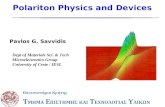 Polariton Physics and Devices Pavlos G. Savvidis Dept of Materials Sci. & Tech Microelectronics Group University of Crete / IESL.