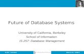 2010.11.22 - SLIDE 1IS 257 – Fall 2010 Future of Database Systems University of California, Berkeley School of Information IS 257: Database Management.