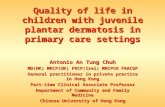 Quality of life in children with juvenile plantar dermatosis in primary care settings Antonio An Tung Chuh MD(HK) MRCP(UK) FRCP(Irel) MRCPCH FRACGP General.