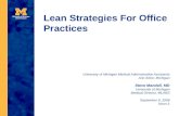 Lean Strategies For Office Practices University of Michigan Medical Administrative Assistants Ann Arbor, Michigan Steve Mandell, MD University of Michigan.