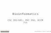 Bioinformatics Course, Spring 2004 Bioinformatics CSC 391/691; PHY 392; BICM 715.