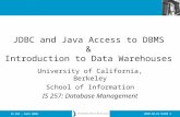 2010.10.21 SLIDE 1IS 257 – Fall 2010 JDBC and Java Access to DBMS & Introduction to Data Warehouses University of California, Berkeley School of Information.