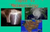Topic VI “Meteorology” Weather Studies. I. Moisture in the Atmosphere: the primary source of energy for the water cycle is the Sun. It unevenly heats.