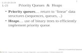 1 Priority Queues & Heaps Priority queues… return to ‘linear’ data structures (sequences, queues,..) Heaps… use of binary trees to efficiently implement.