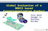Princeton University Global Evaluation of a MODIS based Evapotranspiration Product Eric Wood Hongbo Su Matthew McCabe.