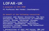 LOFAR-UK A proposal to STFC PPRP PI Professor Rob Fender (Southampton) On behalf of the following consortium: Liverpool John Moores University, The Open.