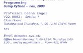Introduction to Computers and Programming Using Python -- Fall, 2009 Professor Deena Engel V22.0002: Section 1 Class Hours: Tuesdays and Thursdays, 11:00-12:15.