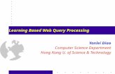 Learning Based Web Query Processing Yanlei Diao Computer Science Department Hong Kong U. of Science & Technology.