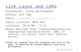 CPSC 441: Link Layer1 Instructor: Carey Williamson Office: ICT 740 Email: carey@cpsc.ucalgary.cacarey@cpsc.ucalgary.ca Class Location: MFH 164 Lectures: